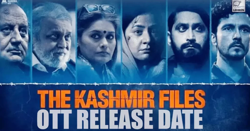 The Kashmir Files OTT Release date, Watch Online